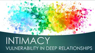 Intimacy and Vulnerability in Deep Relationships