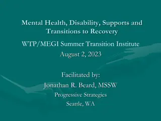 Mental Health, Disability, and Recovery Supports: Insights from WTP/MEGI Summer Transition Institute