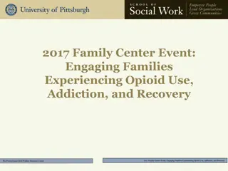 Engaging Families Experiencing Opioid Use and Addiction: Insights and Strategies