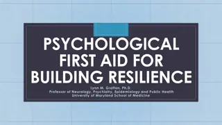 Psychological First Aid for Resilience Building in Trauma Situations
