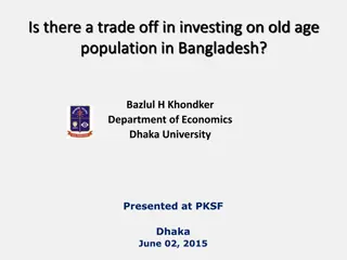 Investing in Old Age Population in Bangladesh: Assessing the Trade-offs