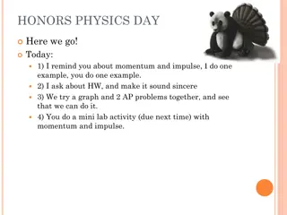Momentum and Impulse in Honors Physics Day