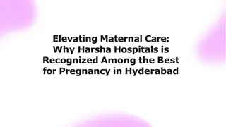 Elevating Maternal Care Why Harsha Hospitals is Recognized Among the Best for Pregnancy in Hyderabad