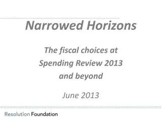 Fiscal Choices at Spending Review 2013 and Beyond