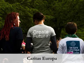 Caritas Europa Focus on Poverty, Social Inclusion & Advocacy