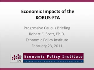 Economic Impacts of KORUS-FTA Briefing by Robert E. Scott, Ph.D.