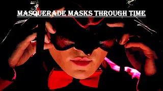 Masquerade Masks: A Historical Evolution