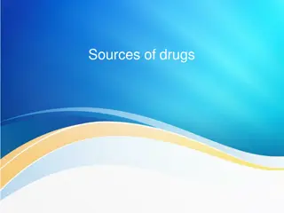 Sources of Drugs: Plant, Animal, and Mineral Sources
