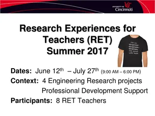 Engineering Research Experiences for Teachers (RET) Summer 2017 Program Overview