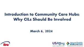 Engaging With Community Care Hubs: Involvement of CILs