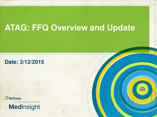Overview and Update on ATAG and FFQ