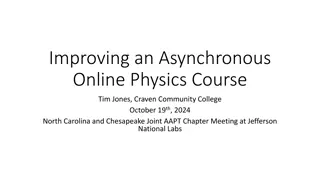 Improving Asynchronous Online Physics Course: Challenges and Solutions