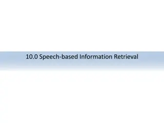 Advancements in Speech-based Information Retrieval Technology