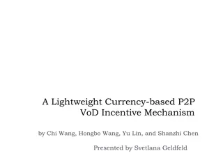 Lightweight Currency-based P2P VoD Incentive Mechanism Overview