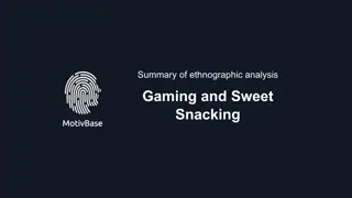 Ethnographic Analysis: Gaming and Sweet Snacking Insights