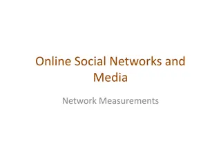 Online Social Networks and Media Network Measurements