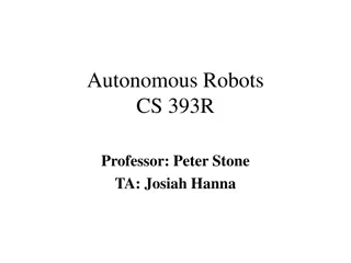 Exploring Autonomous Robots in CS 393R with Peter Stone and Josiah Hanna