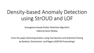 Density-based Anomaly Detection Using StrOUD and LOF Strangeness