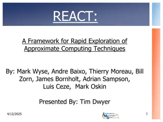 Exploring REACT Framework for Approximate Computing Techniques