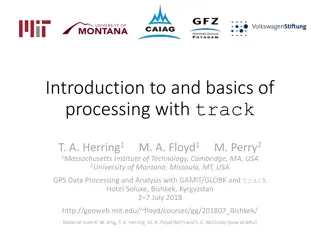 Processing with Track T. A. Herring: GPS Data Analysis Basics