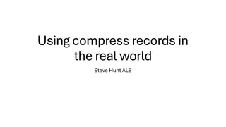 Utilizing Compress Records in Real-World Applications