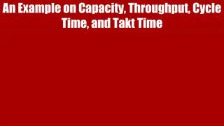 Example on Capacity, Throughput, Cycle Time, and Takt Time