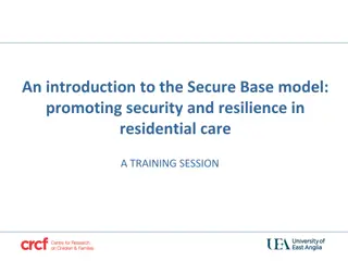 Exploring the Secure Base Model for Resilient Care in Residential Settings