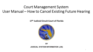 Court Management System User Manual: How to Cancel Existing Future Hearing