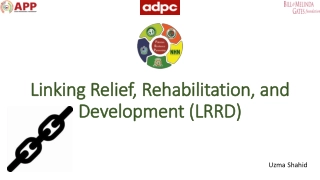 Understanding Linking Relief, Rehabilitation, and Development (LRRD) Approach