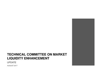 Market Liquidity Enhancement - SEC Technical Committee Update August 2017