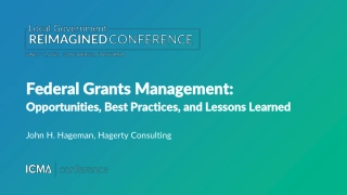 Federal Grants Management: Opportunities, Best Practices, and Lessons Learned