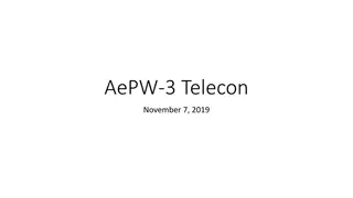 AePW-3 Telecon Overview