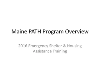 Maine PATH Program 2016: Emergency Shelter & Housing Assistance Training Overview
