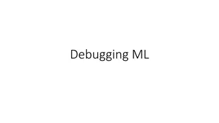 Effective Strategies for Debugging and Optimizing Machine Learning Models