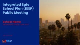 Integrated Safe School Plan (ISSP) Public Meeting Overview