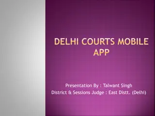 Delhi Courts Mobile App Presentation by Talwant Singh - District & Sessions Judge