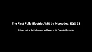 Electric Performance: Mercedes EQS 53 AMG - A Closer Look at Design and Power