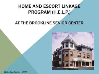 Home and Escort Linkage Program (H.E.L.P.) at Brookline Senior Center
