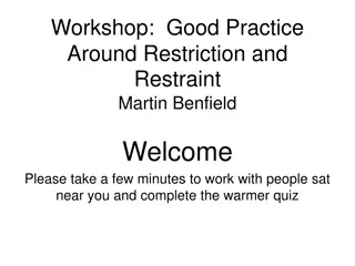 Good Practice Around Restriction and Restraint Workshop Insights