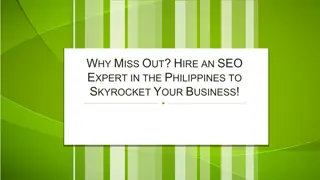 Why Miss Out Hire an SEO Expert in the Philippines to Skyrocket Your Business
