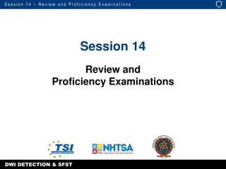 Session 14 Review and Proficiency Examinations for DWI Detection and SFST