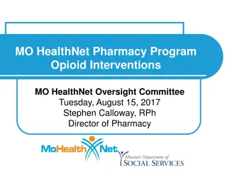 MO HealthNet Pharmacy Program: Opioid Interventions and Response Efforts