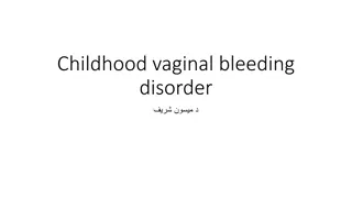 Childhood Vaginal Bleeding Disorder - Types, Symptoms, and Treatment