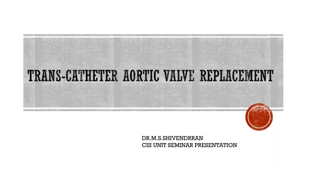 Advances in Trans-Catheter Aortic Valve Replacement: A Comprehensive Review