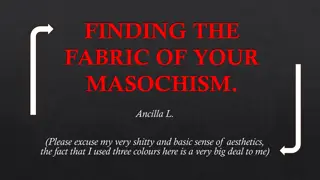 Fabric of Your Masochism: Understanding Pain and Pleasure