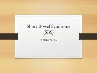 Short Bowel Syndrome (SBS)