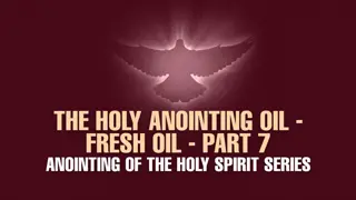 Divine Anointing: Empowerment and Sacred Oils in Biblical Scriptures