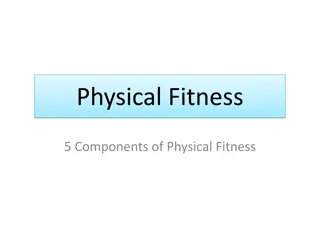 5 Components of Physical Fitness: Understanding Cardiovascular Fitness, Flexibility, Body Composition, and Muscular Strength