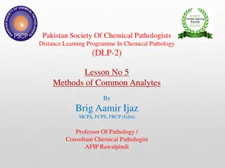 Chemical Pathology Distance Learning Programme Methods of Common Analytes