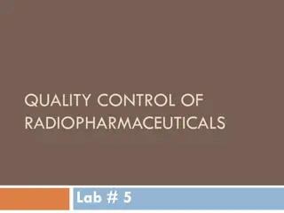 Quality Control of Radiopharmaceuticals: Essential Tests and Measures